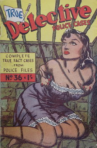 True Detective Police Cases  #36 ([August 1953?])
