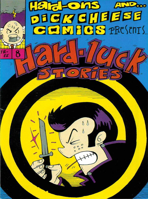 Dick Cheese Comics Presents (Dickcheese, 1992? series) #8 [] (May 1992) ([May 1992?]) —Hard-Ons and… Hard-Luck Stories