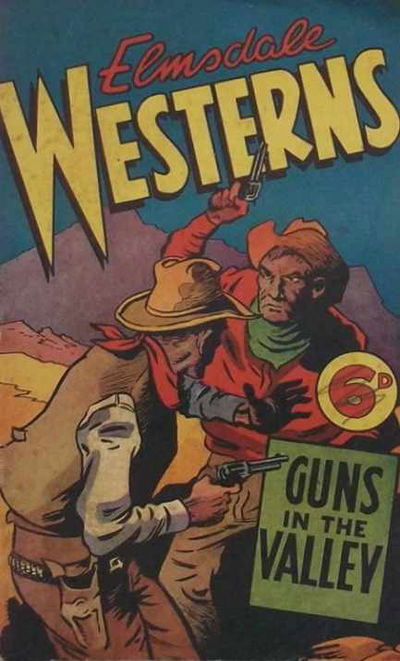 Elmsdale Westerns (Elmsdale Publications, 1950?)  — Guns in the Valley [1950?]