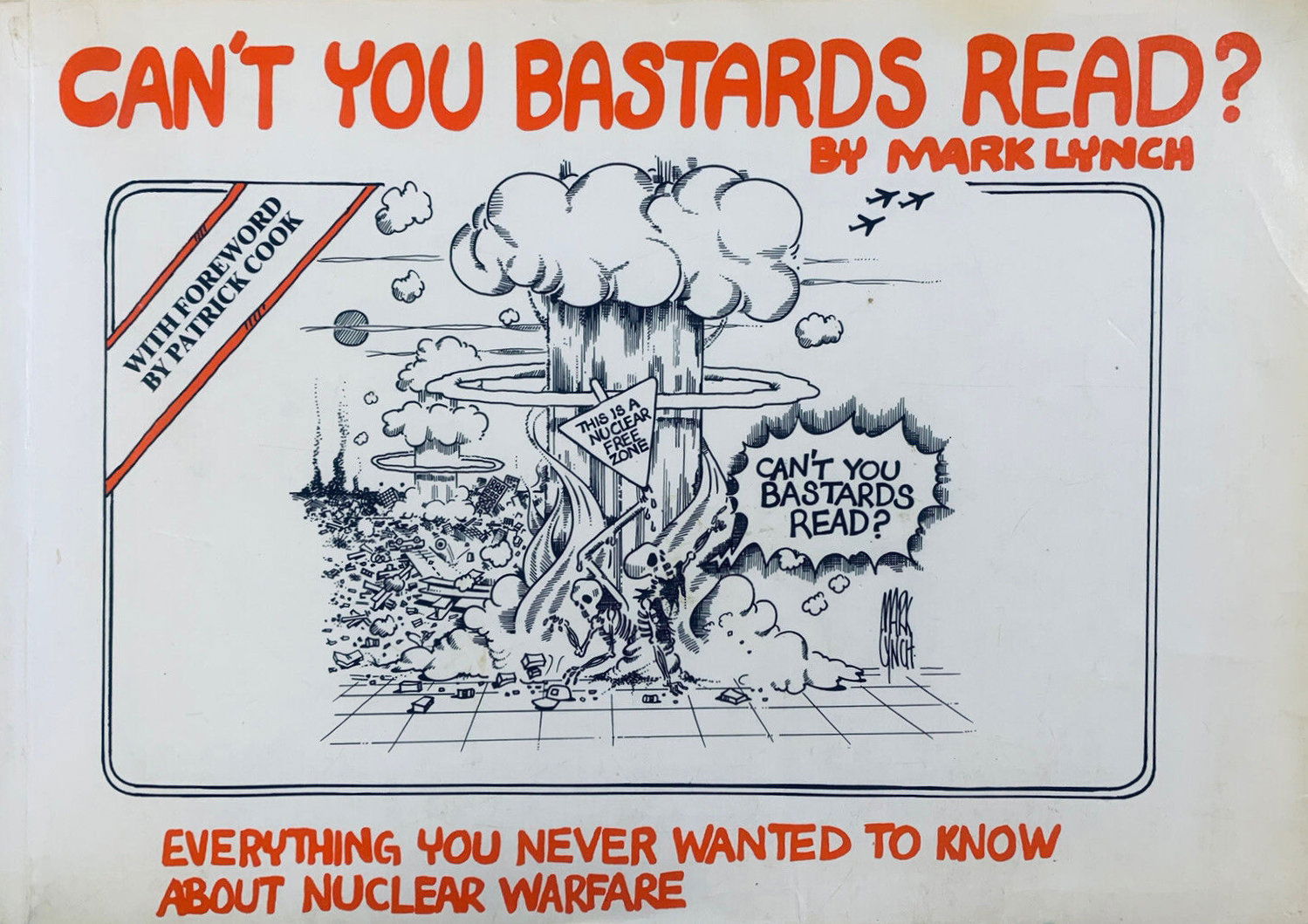 Can't You Bastards Read? (Orin, 1988?)  — Everything You Never Wanted to Know about Nuclear Warfare (1986)