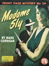 Front Page Mystery (Shakespeare Head, 1952? series) #24 — Madame Sly ([September 1952?])