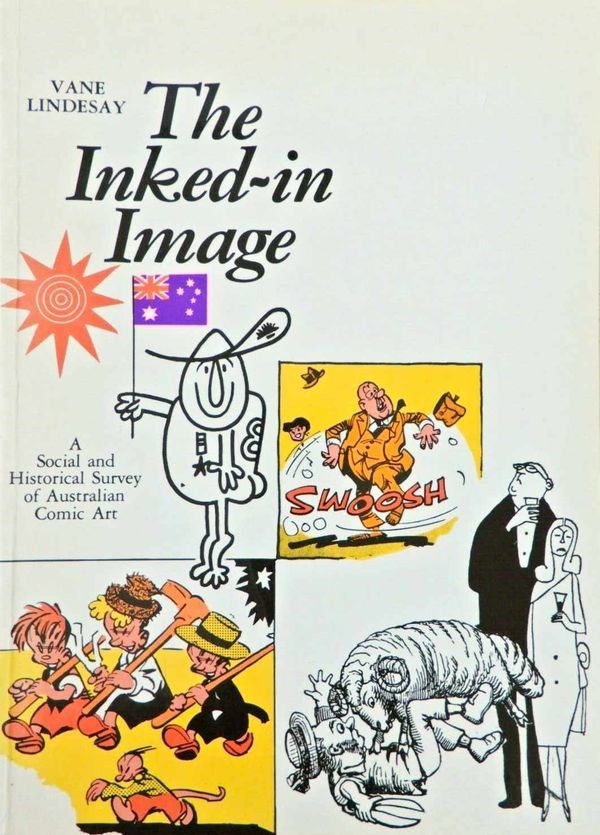 The Inked-In Image (Hutchinson, 1980?)  ([1980?]) —A Social and Historical Survey of Australian Comic Art