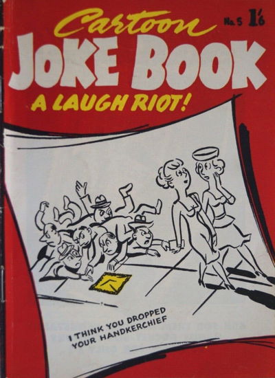 Cartoon Joke Book (Red Circle Press, 1965? series) #5 — A Laugh Riot! ([October 1965?])