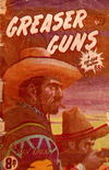 A Six-Gun Western (Calvert, 1952? series) #88 — Greaser Guns [December 1952?]