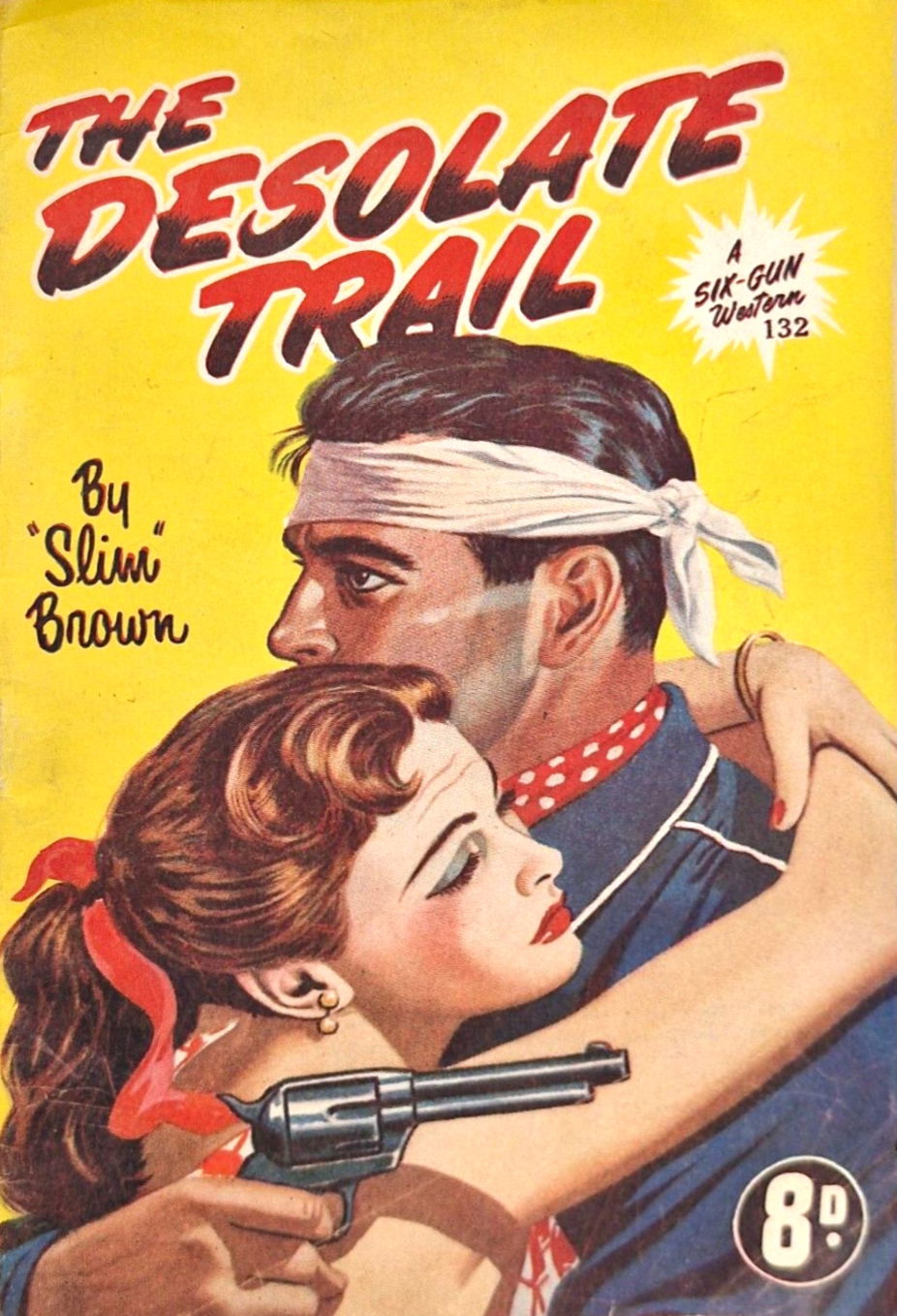 A Six-Gun Western (Calvert, 1952? series) #132 — Desolate Trail ([November 1953?])