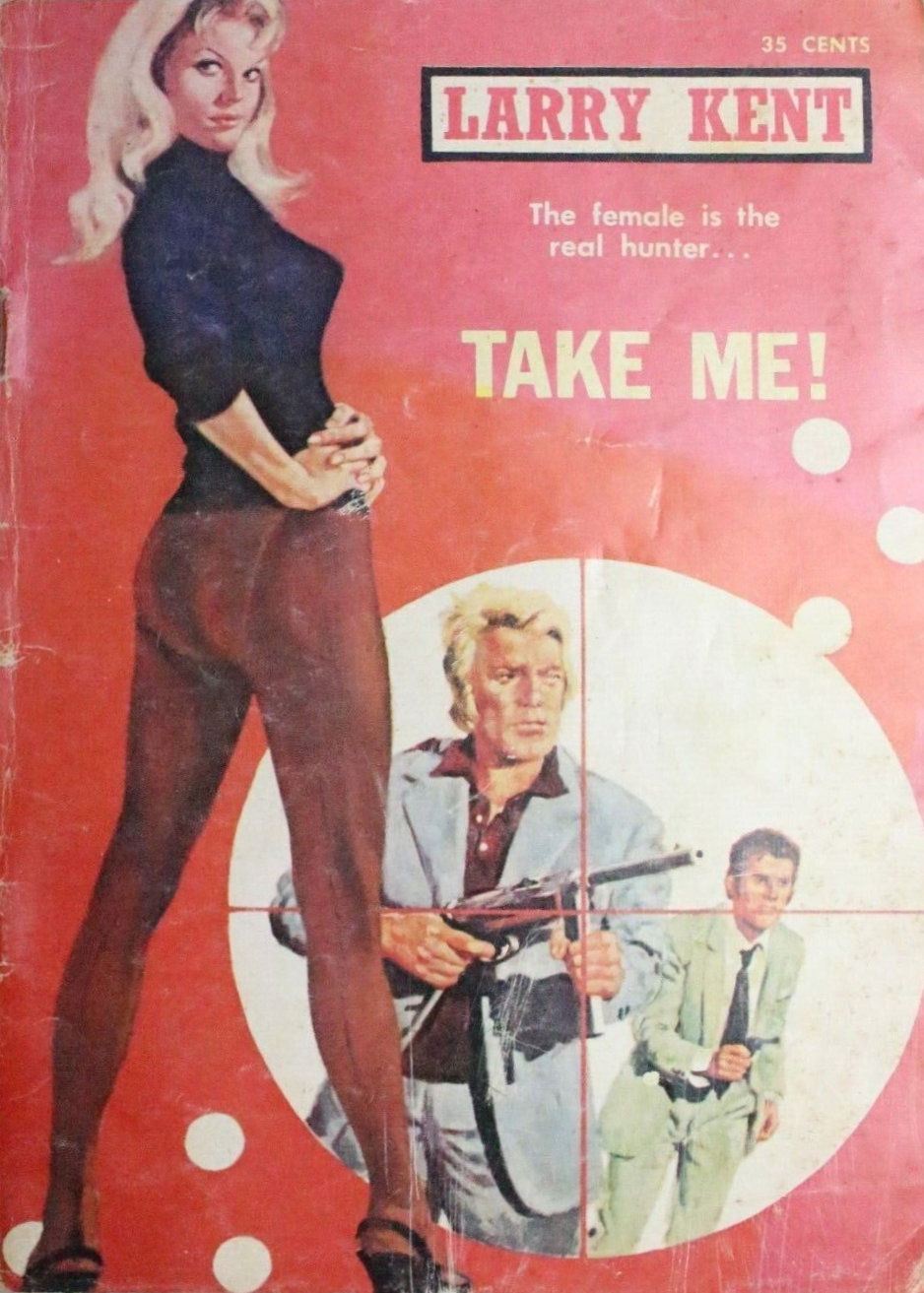 Larry Kent (Cleveland, 1954? series) #725 — Take Me! ([June 1970?])