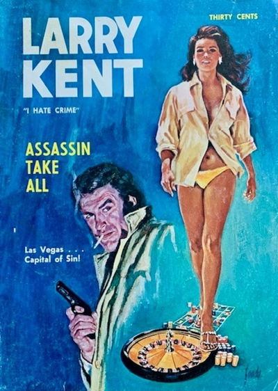 Larry Kent (Cleveland, 1954? series) #709 — Assassin Take All [October 1969?]