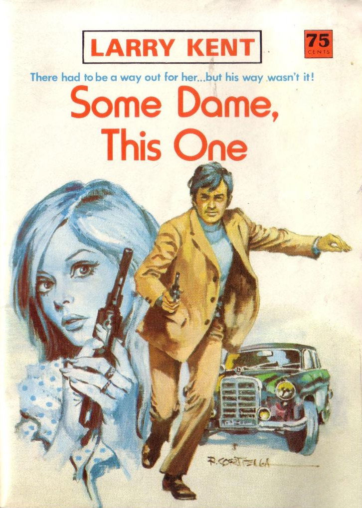 Larry Kent (Cleveland, 1954? series) #819 — Some Dame, This One ([May 1974?])