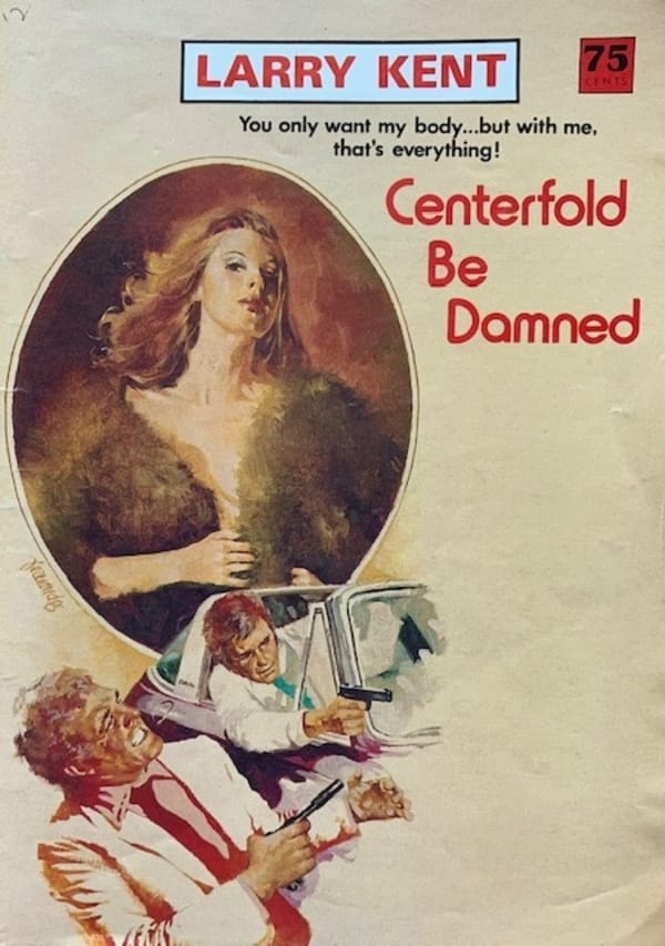 Larry Kent (Cleveland, 1954? series) #814 — Centerfold Be Damned ([February 1974?])