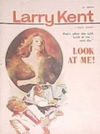 Larry Kent (Cleveland, 1954? series) #729 — Look at Me! [August 1970?]