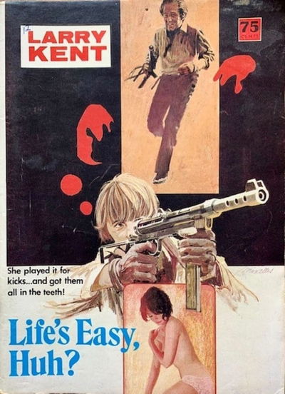 Larry Kent (Cleveland, 1954? series) #815 — Life's Easy, Huh? [March 1974?]