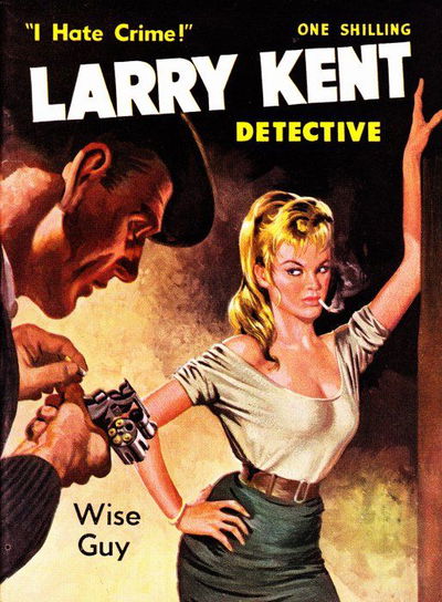 Larry Kent Detective (Cleveland, 1954 series) #92 — Wise Guy [December 1961?]