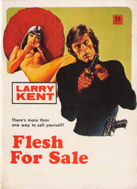 Larry Kent (Cleveland, 1954? series) #763 — Flesh for Sale [January 1972?]