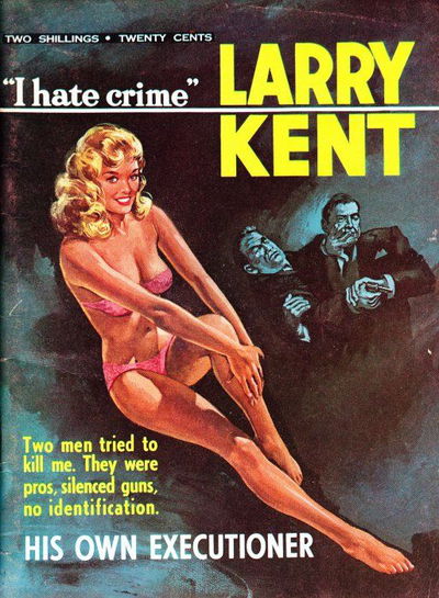 Larry Kent (Cleveland, 1954? series) #633 — His Own Executioner [July 1966?]