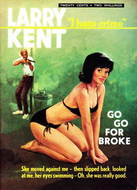 Larry Kent (Cleveland, 1954? series) #643 — Go Go for Broke [January 1967?]