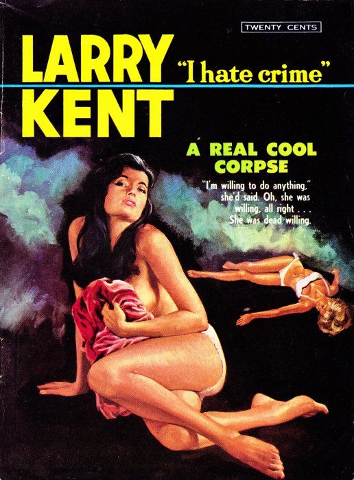 Larry Kent (Cleveland, 1954? series) #648 — A Real Cool Corpse ([March 1967?])