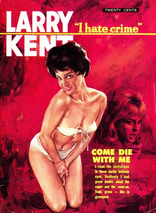 Larry Kent (Cleveland, 1954? series) #649 — Come Die with Me ([April 1967?])