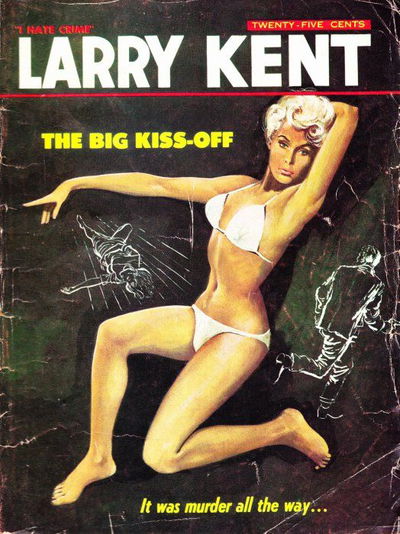 Larry Kent (Cleveland, 1954? series) #652 — The Big Kiss-Off [May 1967?]