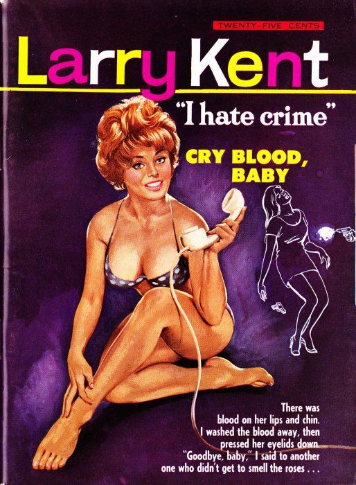 Larry Kent (Cleveland, 1954? series) #657 — Cry Blood, Baby ([August 1967?])