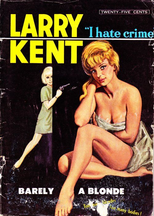 Larry Kent (Cleveland, 1954? series) #658 — Barely a Blonde ([August 1967?])