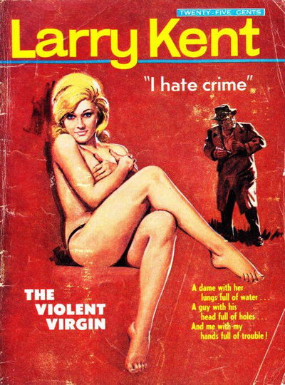 Larry Kent (Cleveland, 1954? series) #665 — The Violent Virgin [December 1967?]