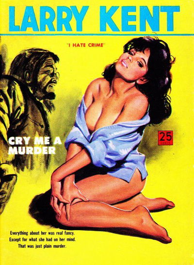 Larry Kent (Cleveland, 1954? series) #667 — Cry Me a Murder [January 1968?]