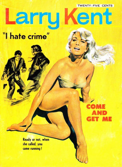 Larry Kent (Cleveland, 1954? series) #674 — Come and Get Me ([April 1968?])