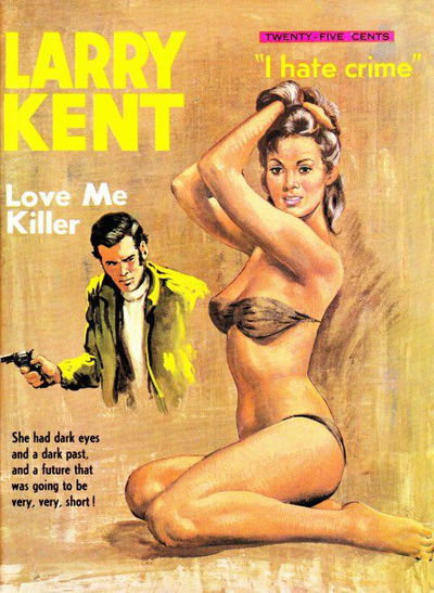 Larry Kent (Cleveland, 1954? series) #675 — Love Me Killer [May 1968?]