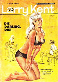 Larry Kent (Cleveland, 1954? series) #682 — Die Darling, Die! [August 1968?]