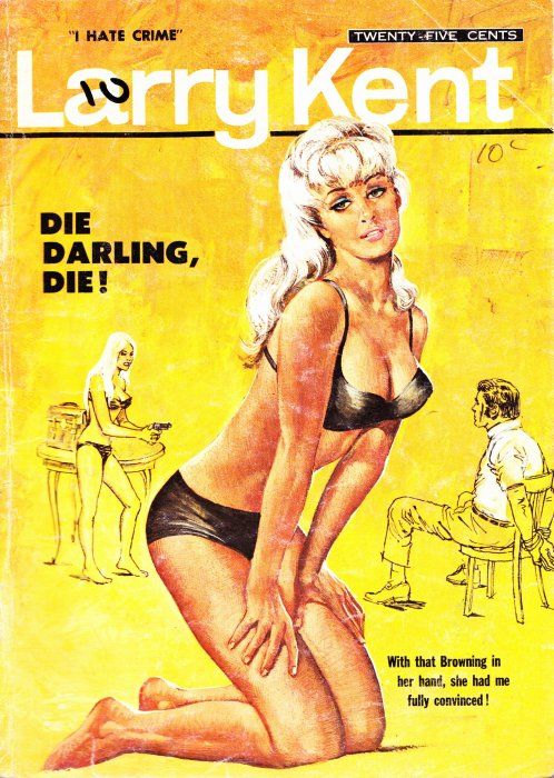 Larry Kent (Cleveland, 1954? series) #682 — Die Darling, Die! ([August 1968?])