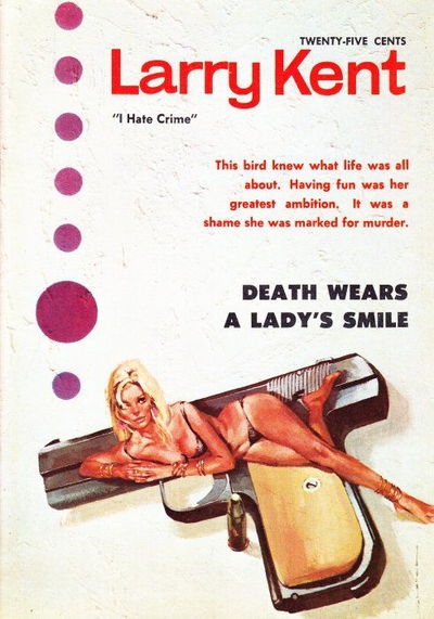 Larry Kent (Cleveland, 1954? series) #690 — Death Wears a Lady’s Smile [December 1968?]