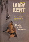 Larry Kent (Cleveland, 1954? series) #693 — Death Is My Mistress [February 1969?]