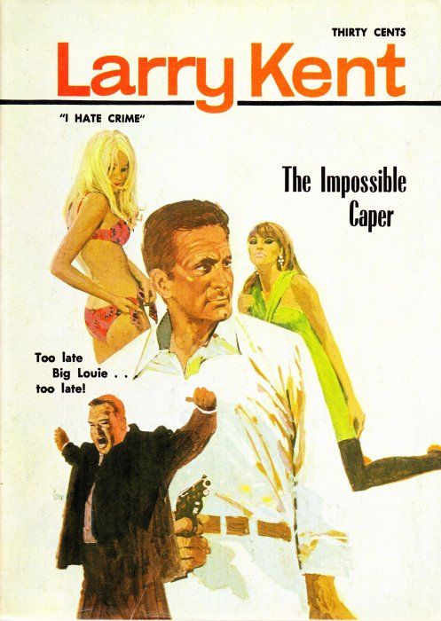 Larry Kent (Cleveland, 1954? series) #697 — The Impossible Caper ([April 1969?])