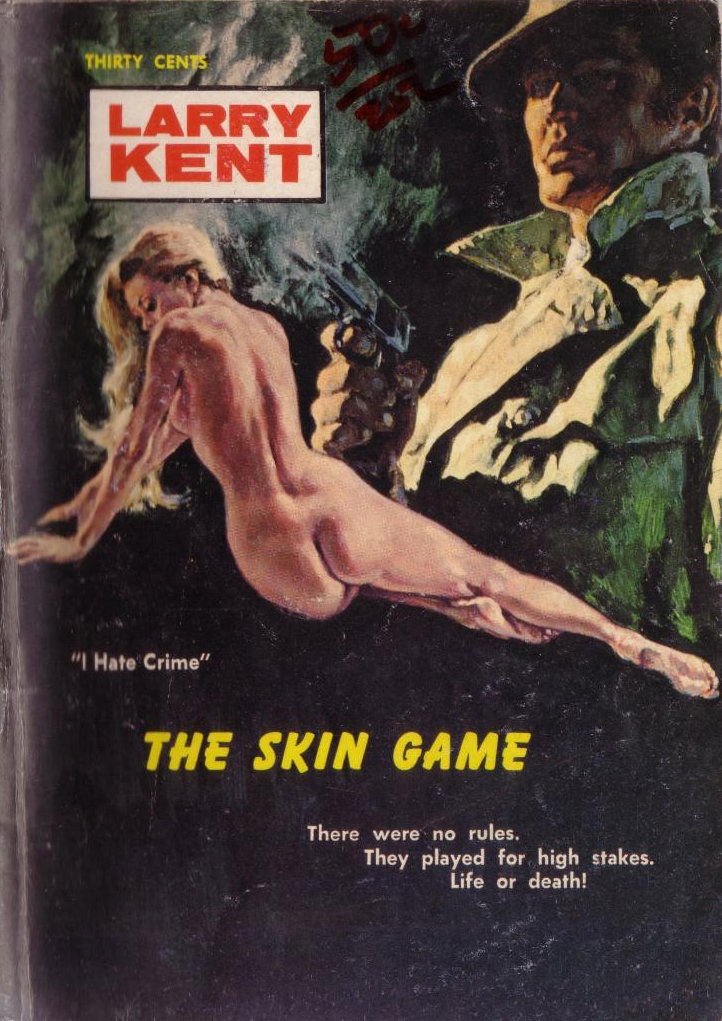 Larry Kent (Cleveland, 1954? series) #701 — The Skin Game ([June 1969?])