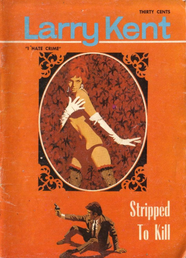 Larry Kent (Cleveland, 1954? series) #703 — Stripped to Kill ([July 1969?])