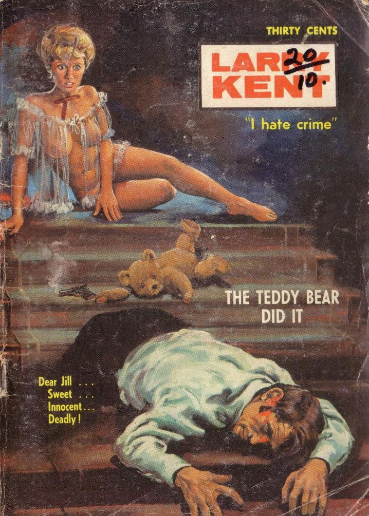 Larry Kent (Cleveland, 1954? series) #705 — The Teddy Bear Did It  ([August 1969?])