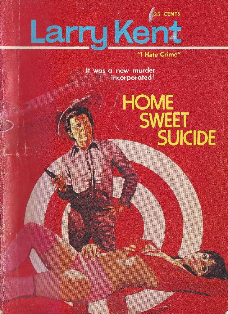 Larry Kent (Cleveland, 1954? series) #724 — Home Sweet Suicide ([May 1970?])