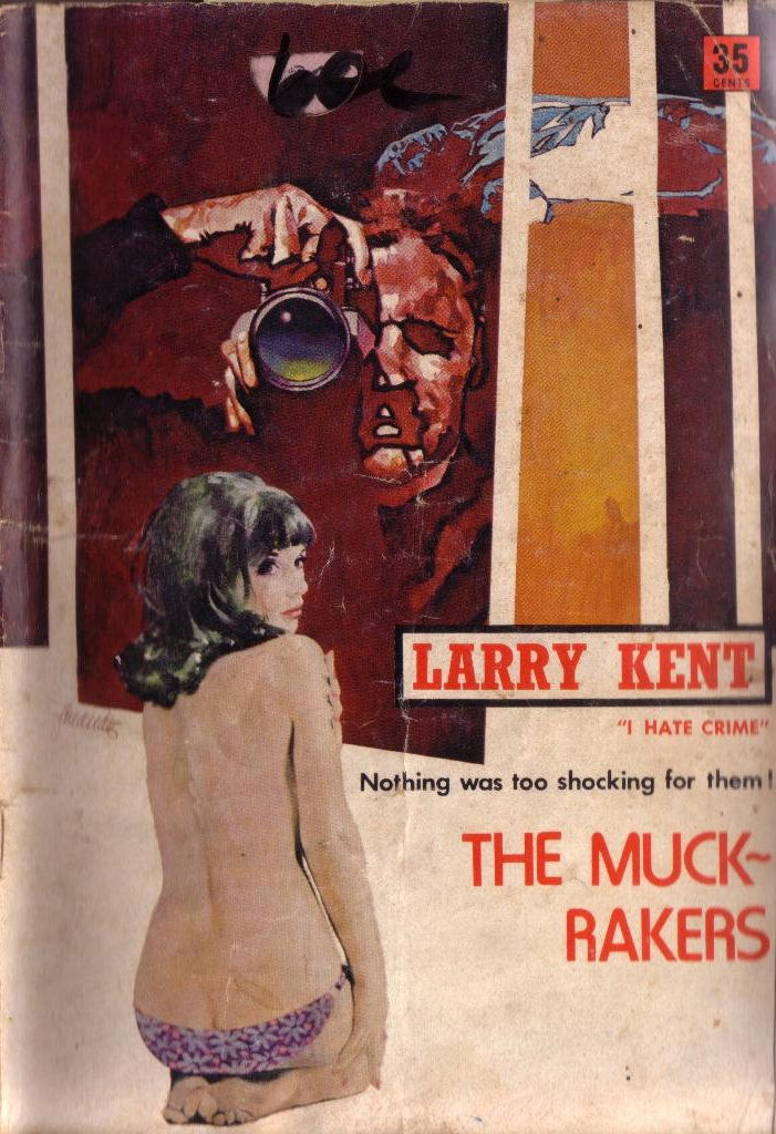Larry Kent (Cleveland, 1954? series) #733 — The Muck-Rakers ([October 1970?])