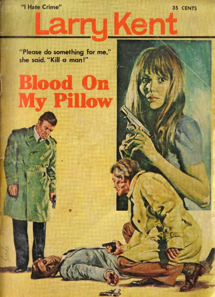 Larry Kent (Cleveland, 1954? series) #735 — Blood on My Pillow ([November 1970?])