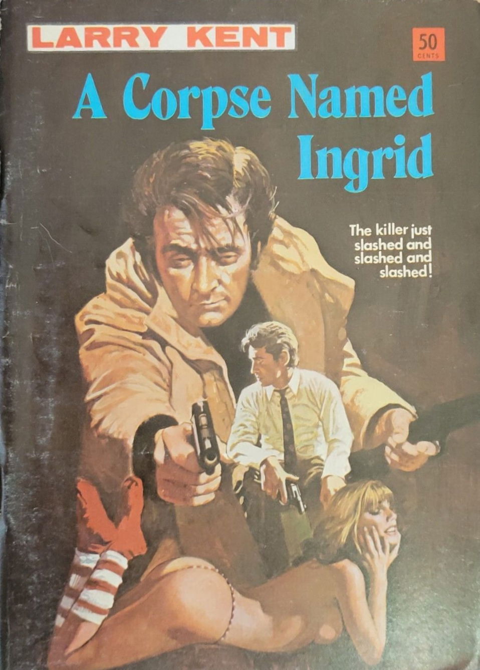 Larry Kent (Cleveland, 1954? series) #772 — A Corpse Named Ingrid ([May 1972?])