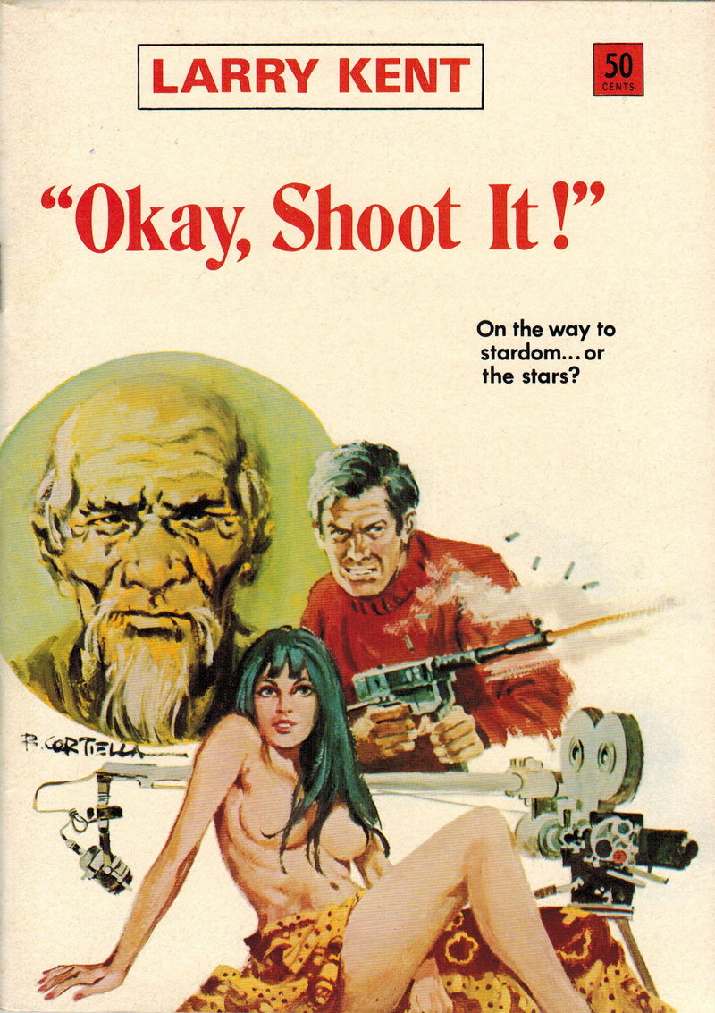 Larry Kent (Cleveland, 1954? series) #781 — "Okay, Shoot It!" ([October 1972?])