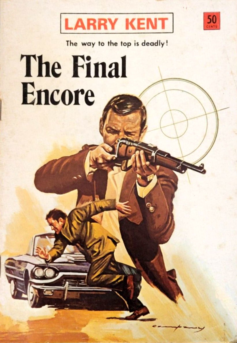Larry Kent (Cleveland, 1954? series) #785 — The Final Encore ([December 1972?])