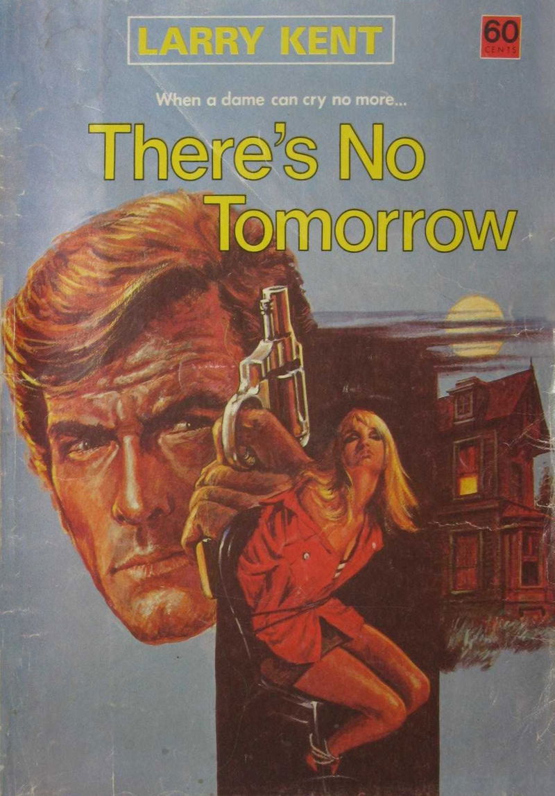 Larry Kent (Cleveland, 1954? series) #790 — There's No Tomorrow ([February 1973?])