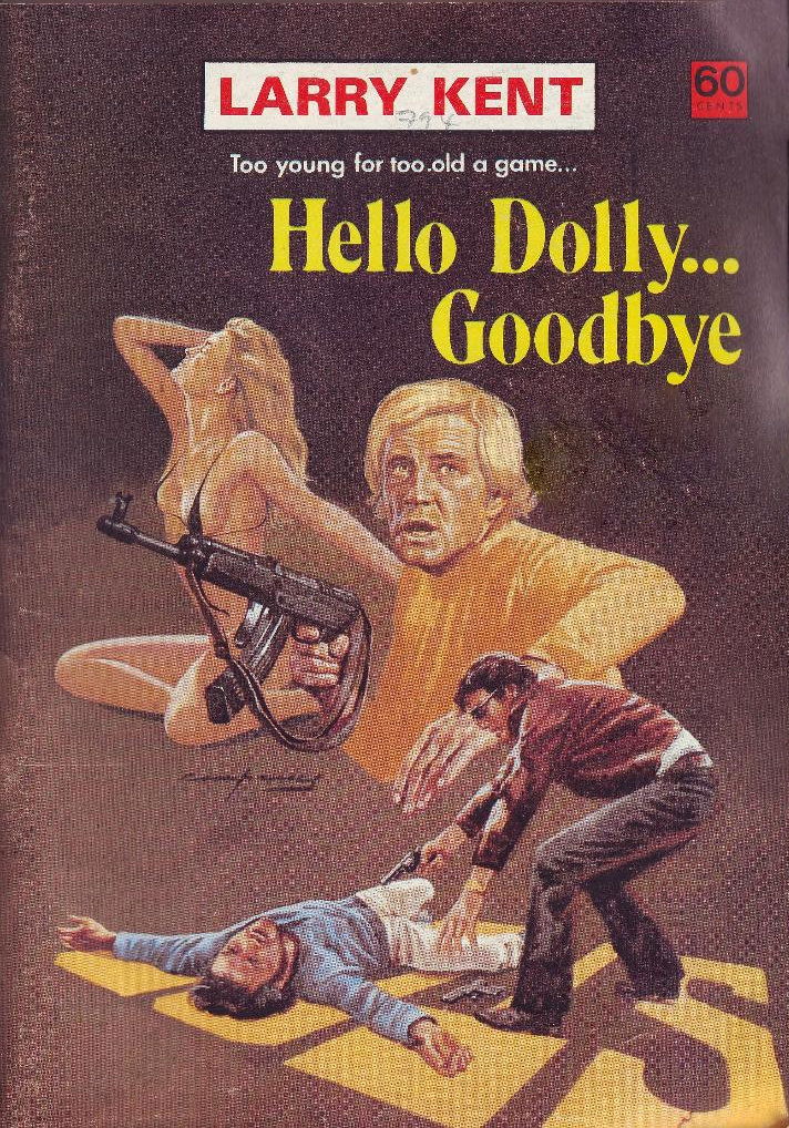 Larry Kent (Cleveland, 1954? series) #794 — Hello Dolly… Goodbye ([April 1973?])