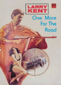 Larry Kent (Cleveland, 1954? series) #795 — One More for the Road [May 1973?]