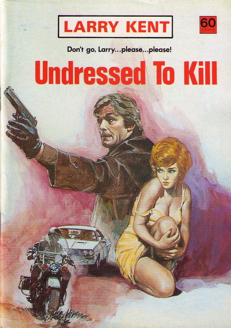 Larry Kent (Cleveland, 1954? series) #803 — Undressed To Kill  ([September 1973?])