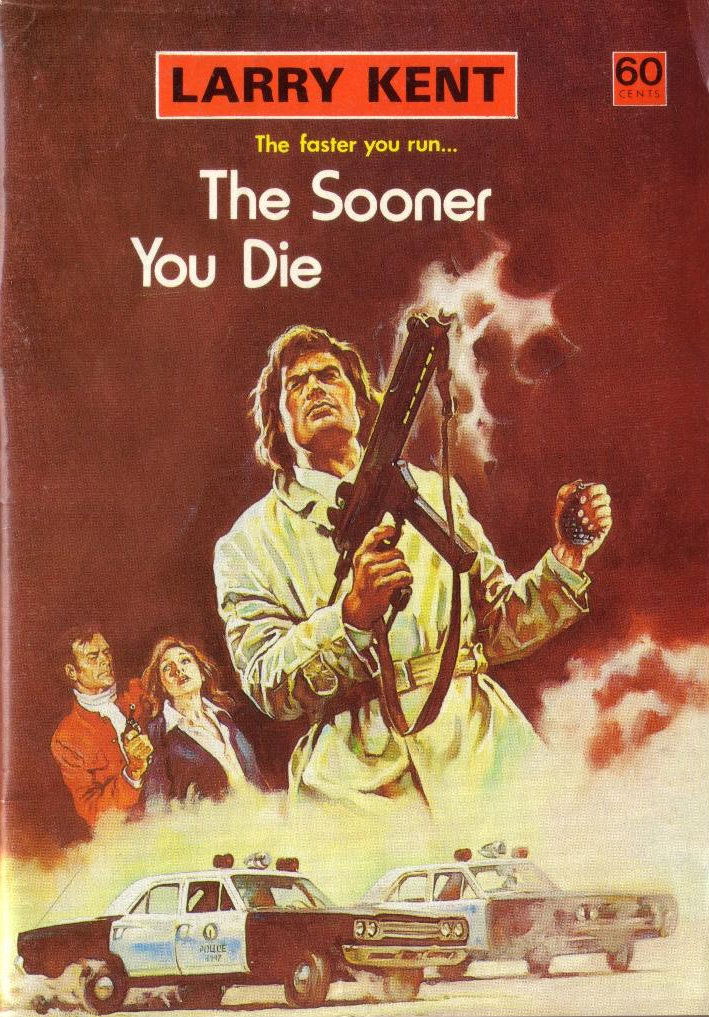 Larry Kent (Cleveland, 1954? series) #809 — The Sooner You Die ([December 1973?])