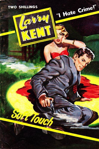 Larry Kent (Cleveland, 1954? series) #506 — Soft Touch [December 1955?]