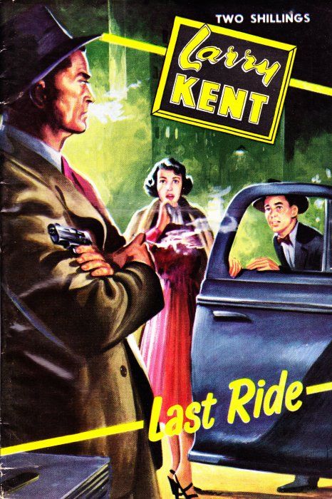 Larry Kent (Cleveland, 1954? series) #511 — Last Ride ([May 1956?])