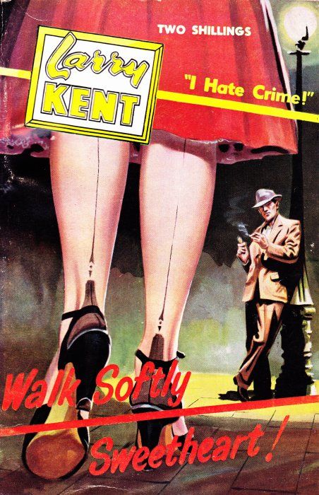 Larry Kent (Cleveland, 1954? series) #513 — Walk Softly Sweetheart! ([July 1956?])